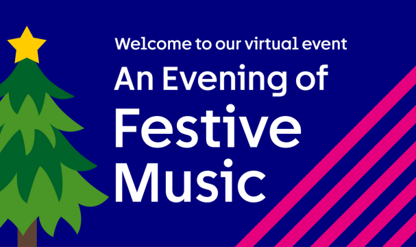 Text that reads 'Welcome to our virtual event An Evening of Festive Music' alongside a Christmas tree